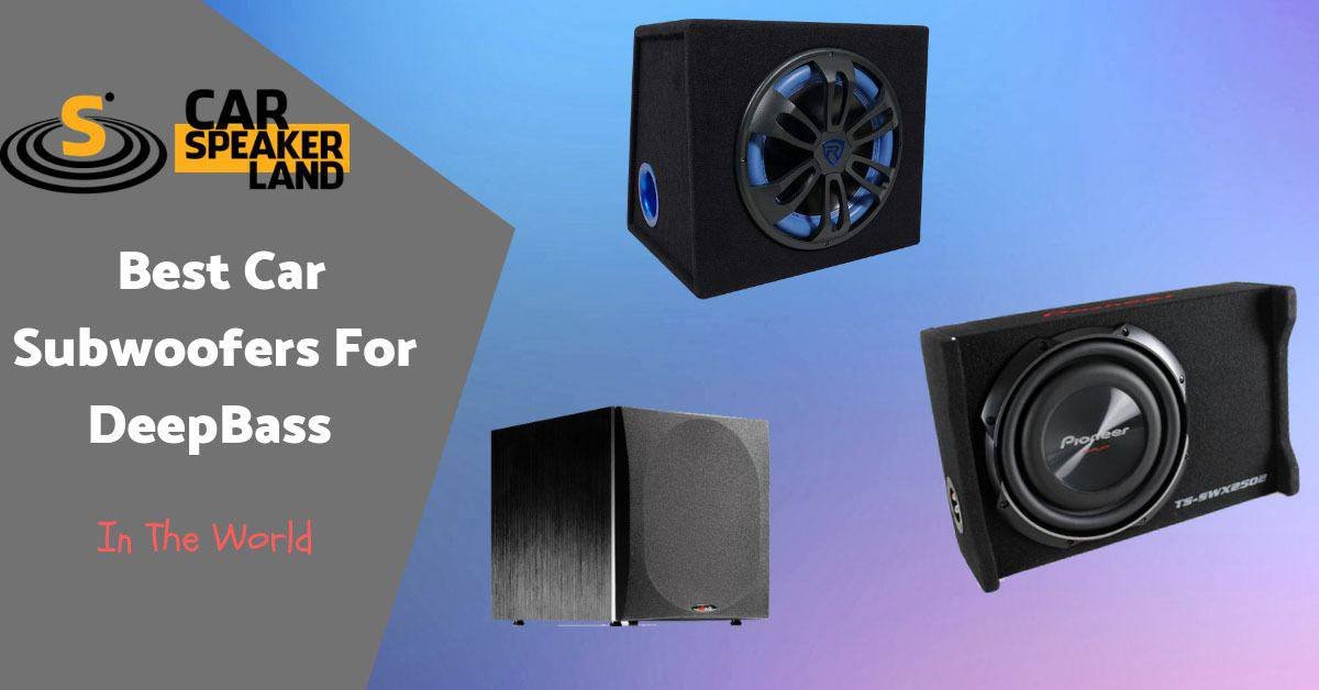 best car subwoofers for deep bass